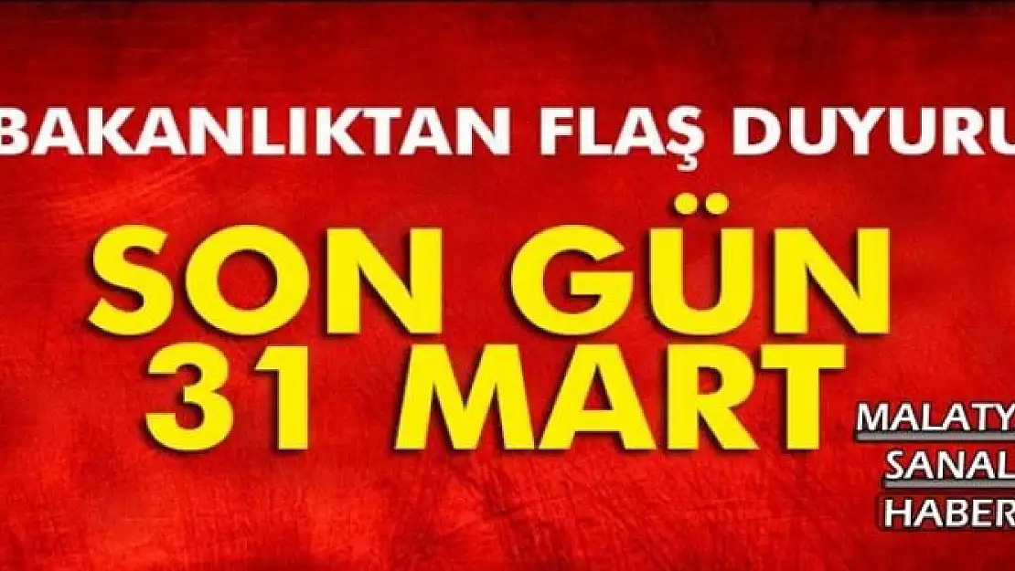 BAKANLIKTAN FLAŞ DUYURU