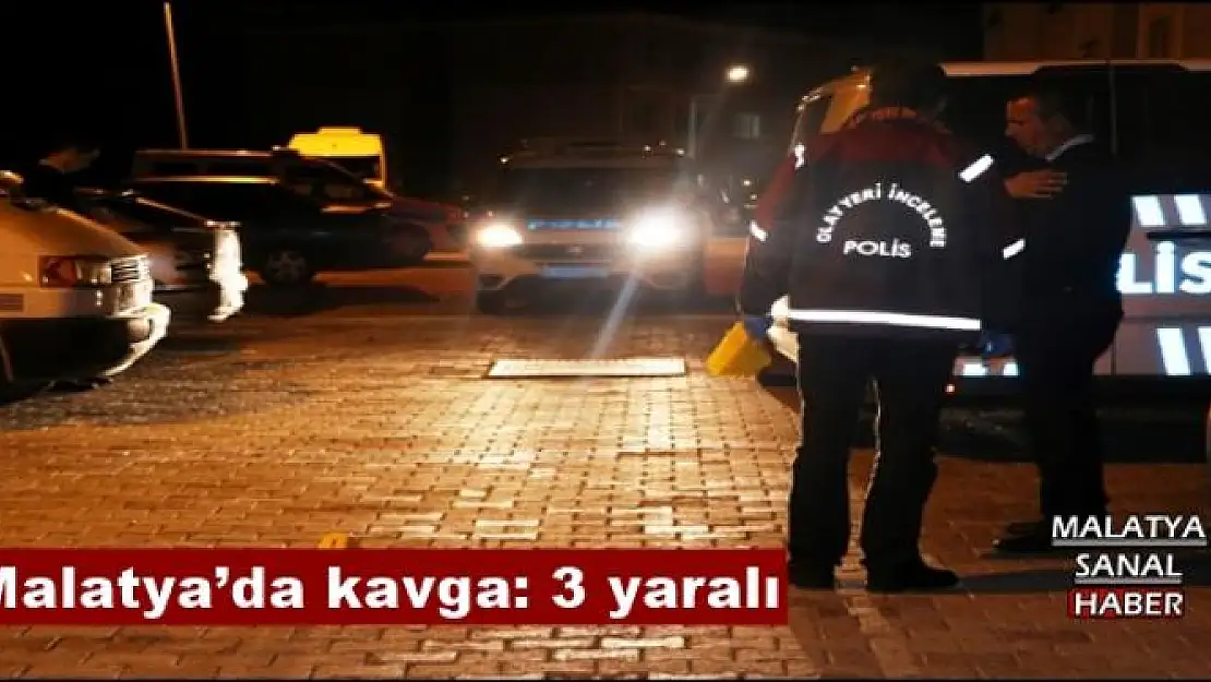 Malatya´da kavga: 3 yaralı