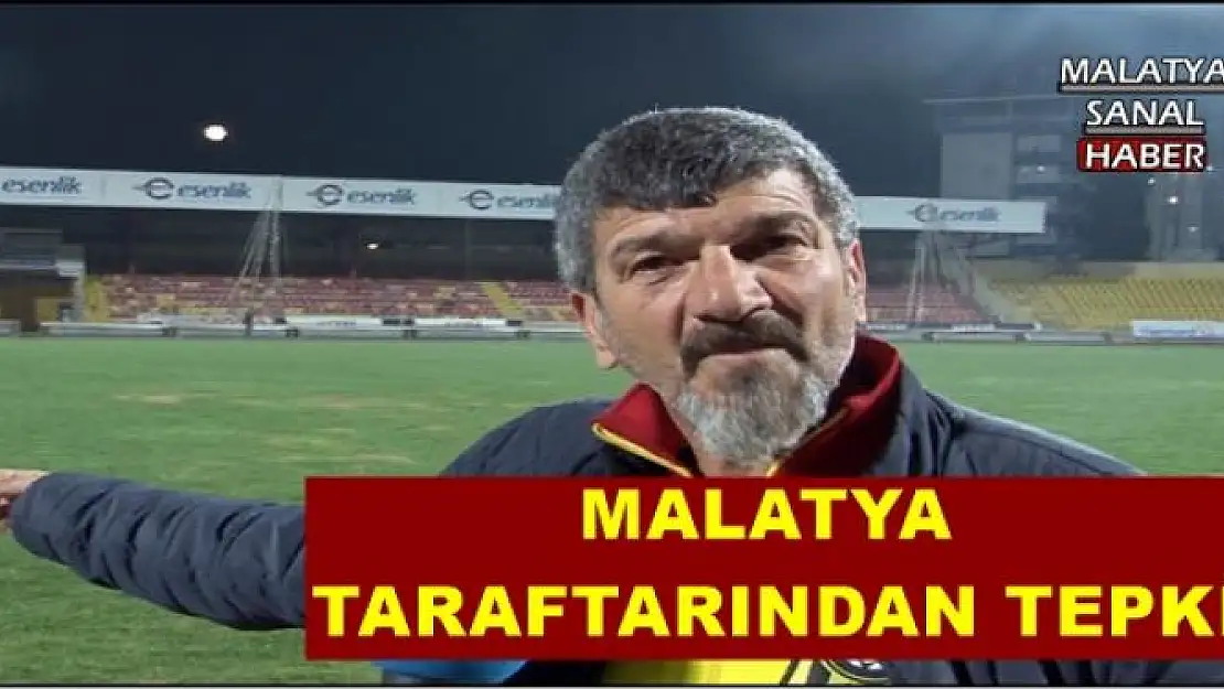 MALATYA  TARAFTARINDAN TEPKİ