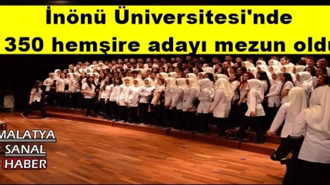 İnönü Üniversitesi'nde 350 hemşire adayı mezun oldu