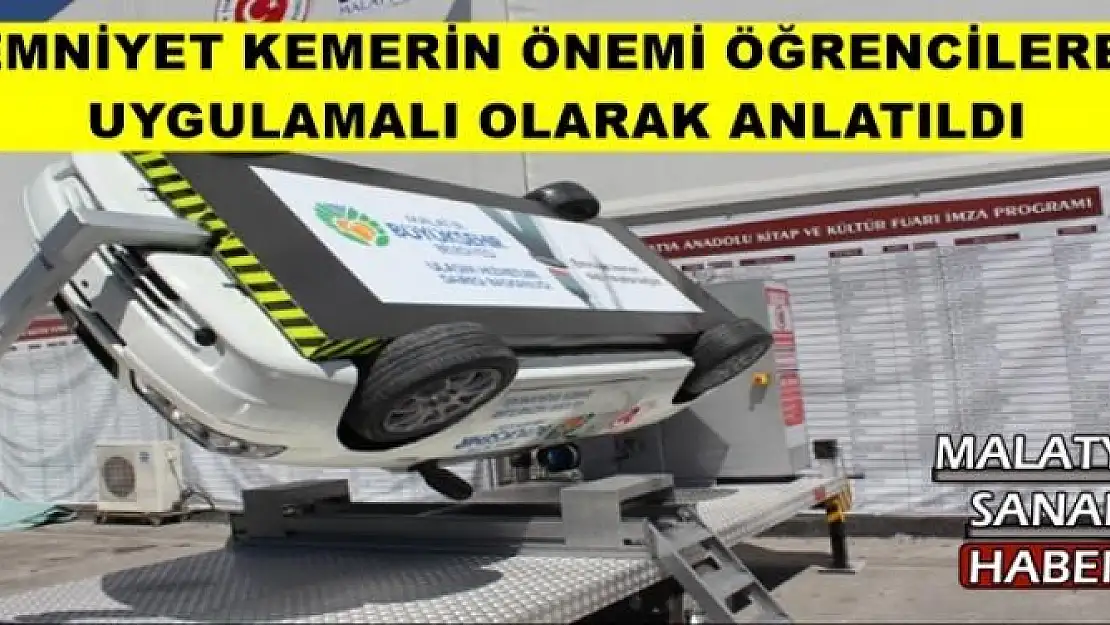 EMNİYET KEMERİN ÖNEMİ ÖĞRENCİLERE  UYGULAMALI OLARAK ANLATILDI