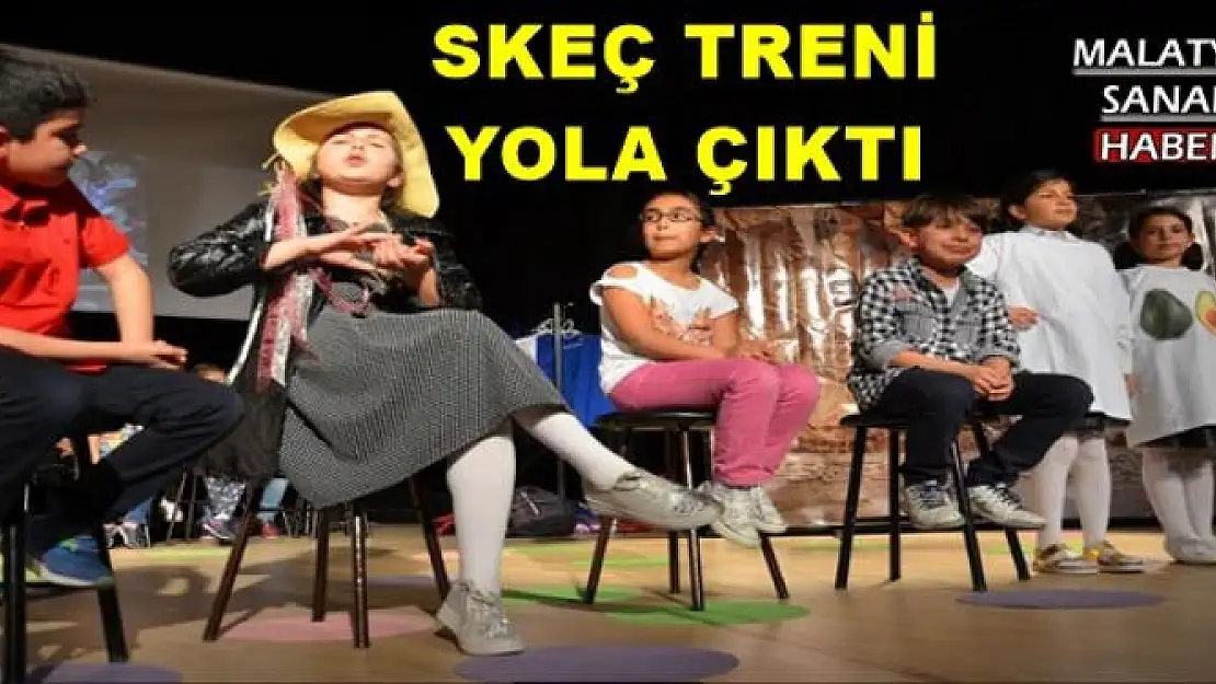 SKEÇ TRENİ YOLA ÇIKTI