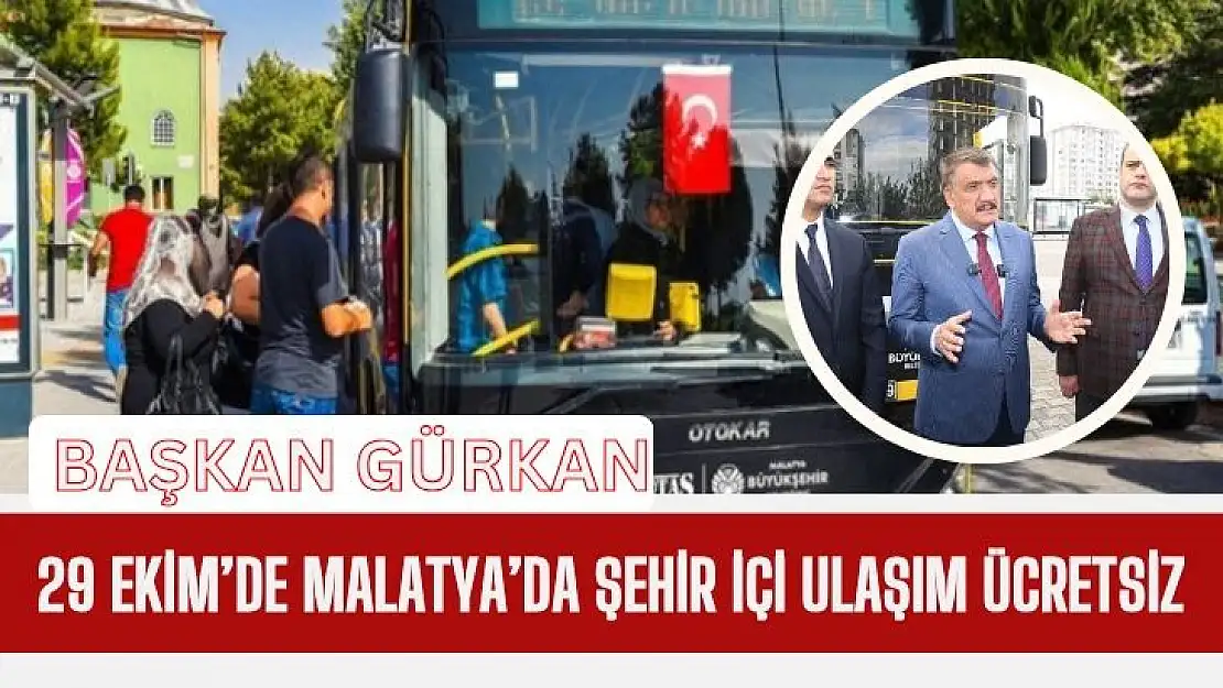 29 Ekim´de Malatya´da şehir içi ulaşım ücretsiz