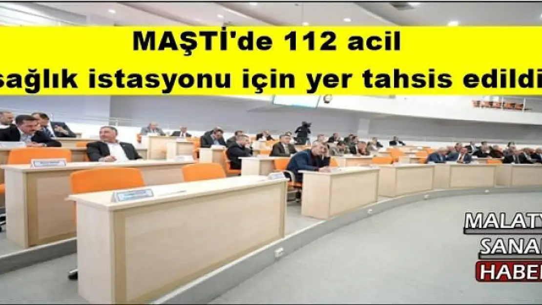 MAŞTİ'de 112 acil  sağlık istasyonu için yer tahsis edildi