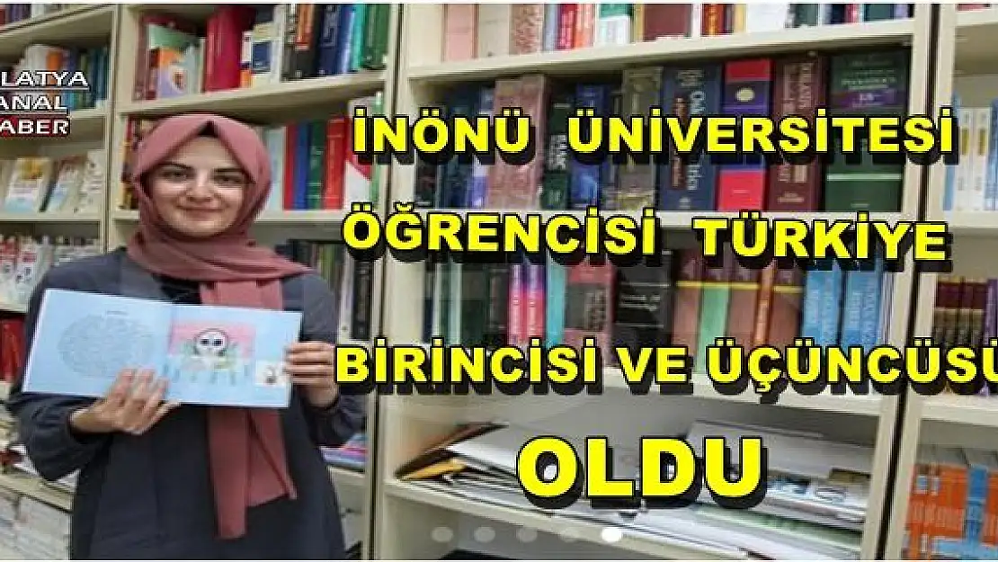 İNÖNÜ  ÜNİVERSİTESİ ÖĞRENCİSİ TÜRKİYE BİRİNCİSİ VE ÜÇÜNCÜSÜ OLDU