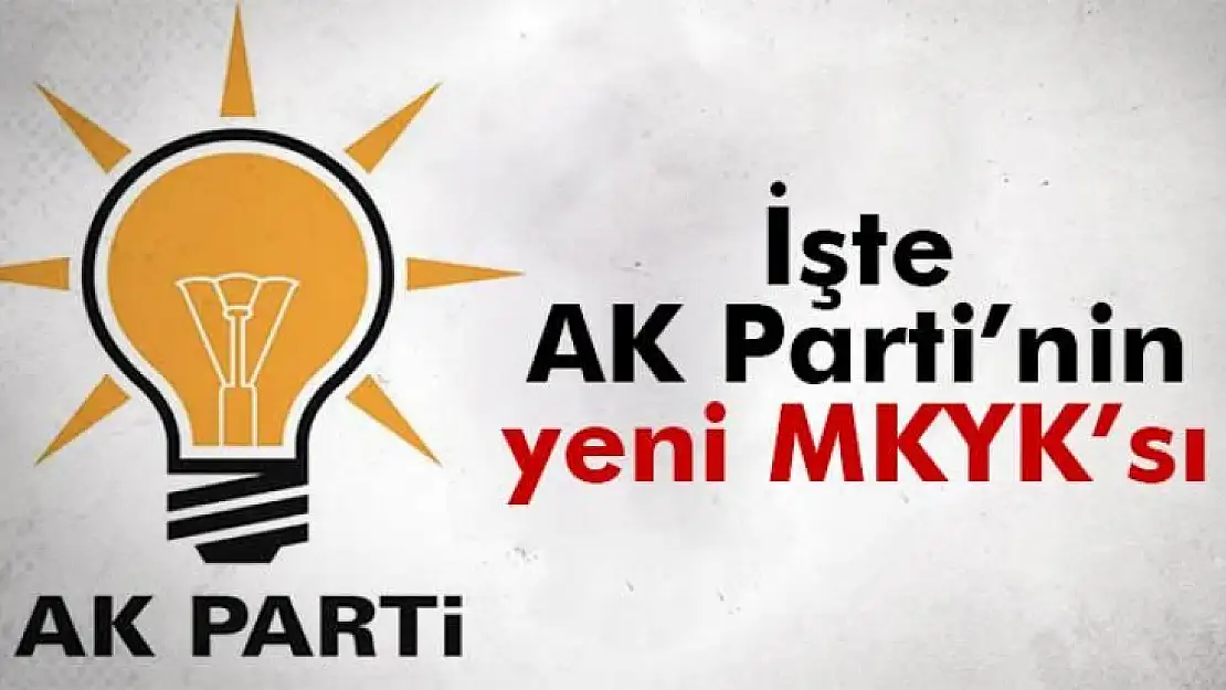 AK Parti'nin yeni MKYK'sı açıklandı