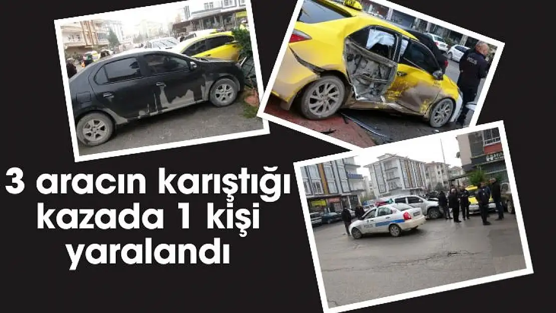 3 aracın karıştığı kazada 1 kişi yaralandı