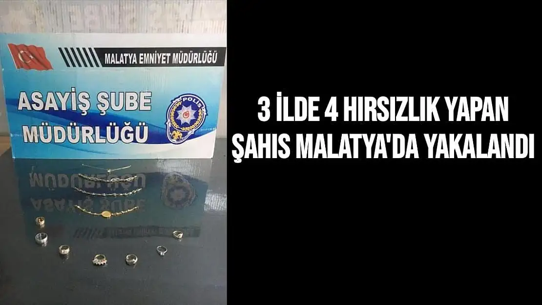 3 ilde 4 hırsızlık yapan şahıs Malatya´da yakalandı