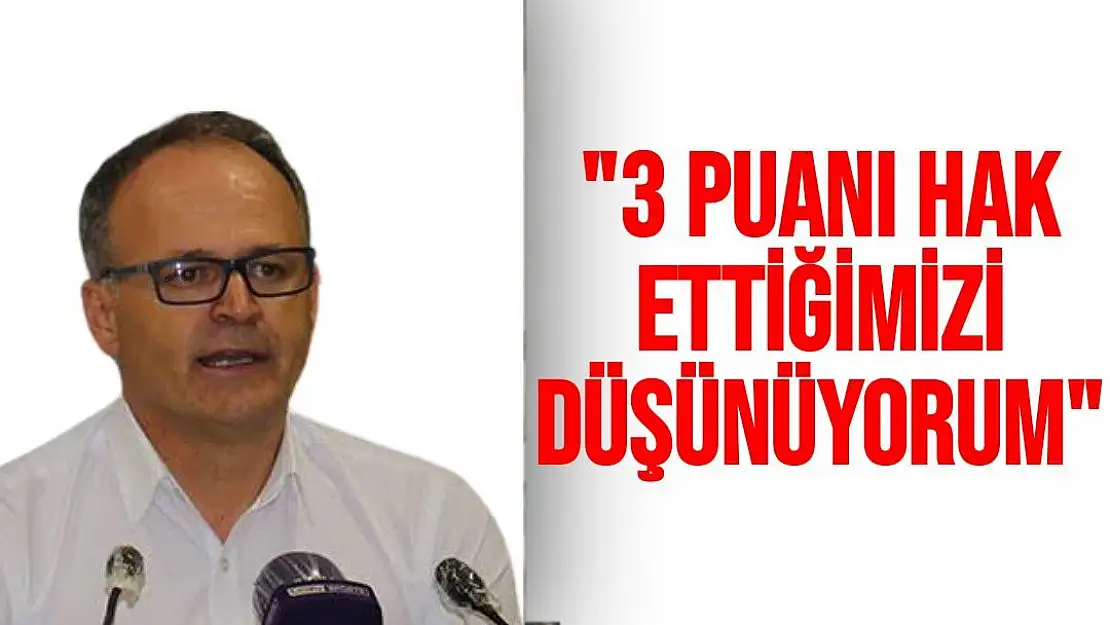 3 puanı hak ettiğimizi düşünüyorum
