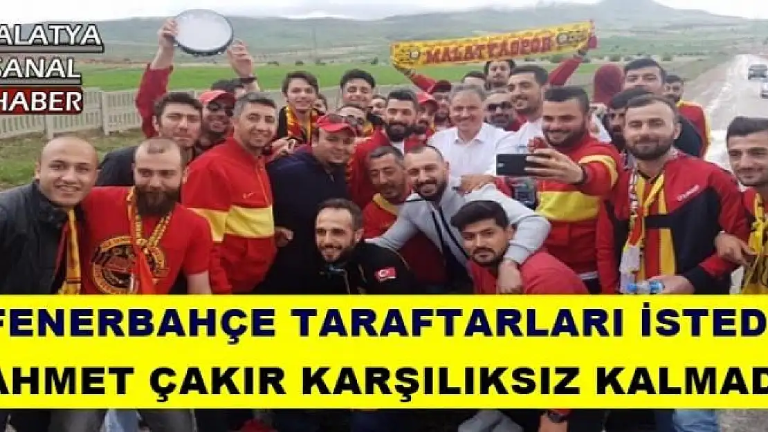 AHMET ÇAKIR FENERBAHÇE TARAFTARLARINI KIRMADI