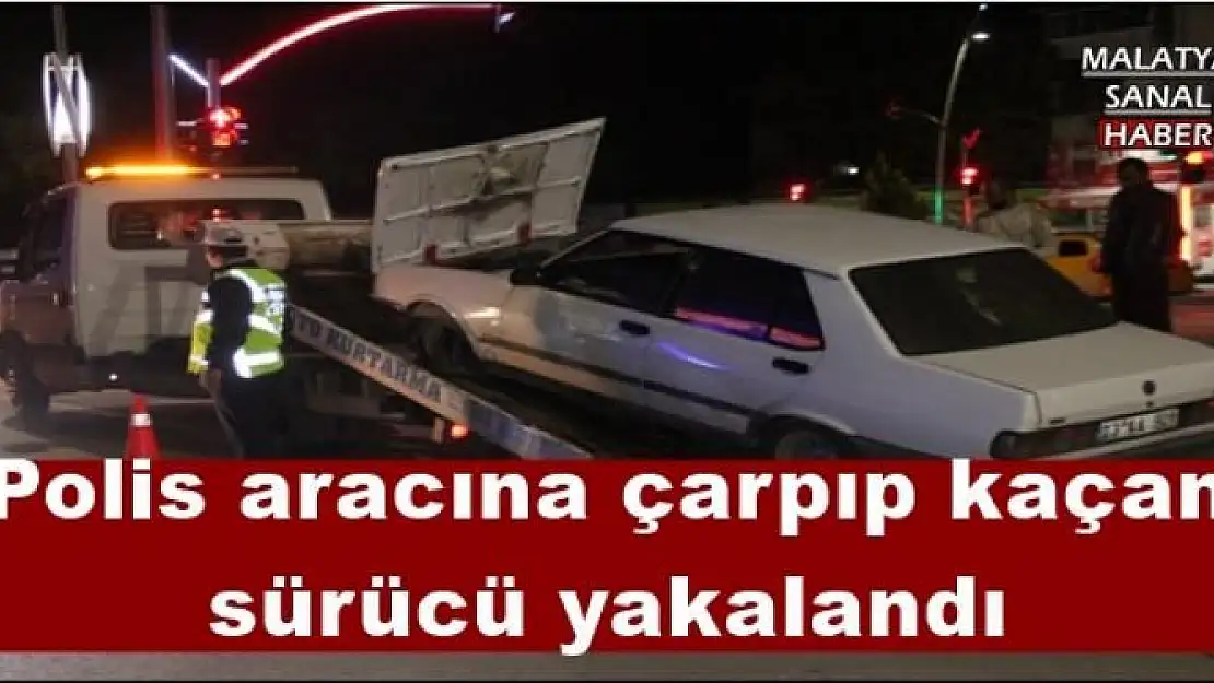 Polis aracına çarpıp kaçan sürücü yakalandı