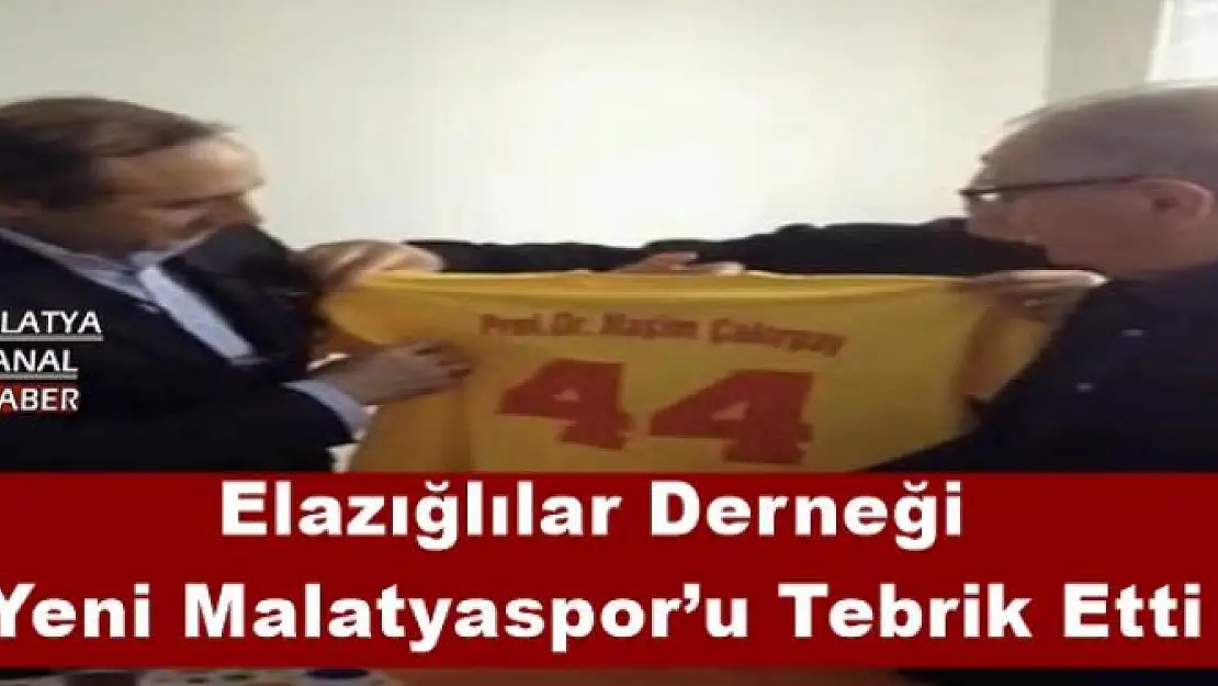 Elazığlılar Derneği Yeni Malatyaspor´u Tebrik Etti