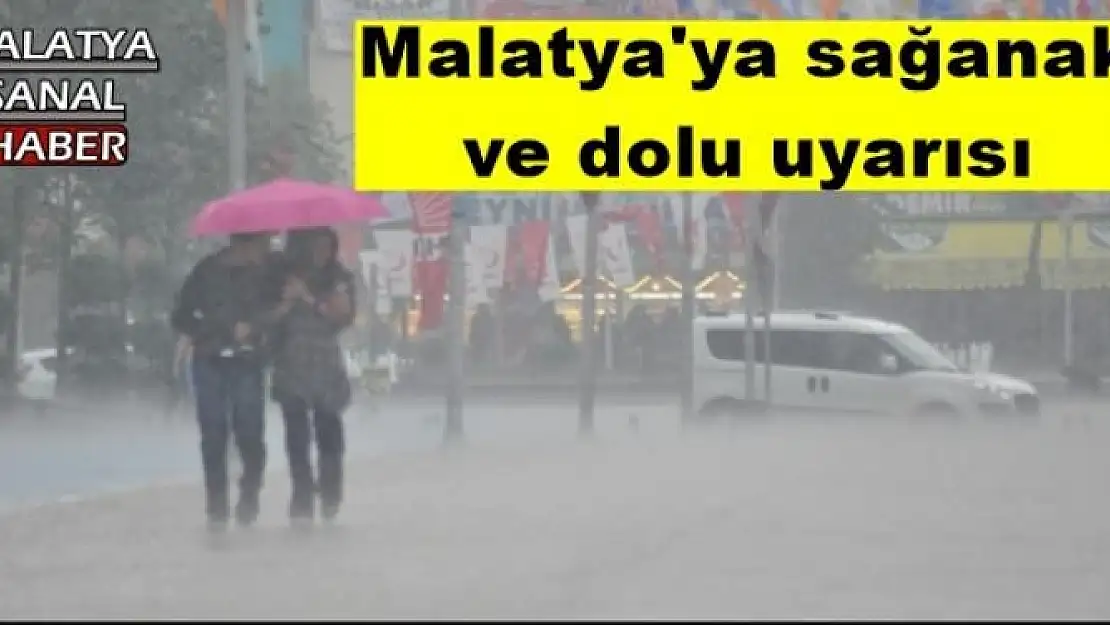 Malatya'ya sağanak  ve dolu uyarısı