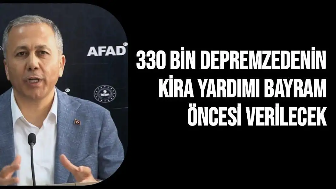 330 bin depremzedenin kira yardımı bayram öncesi verilecek