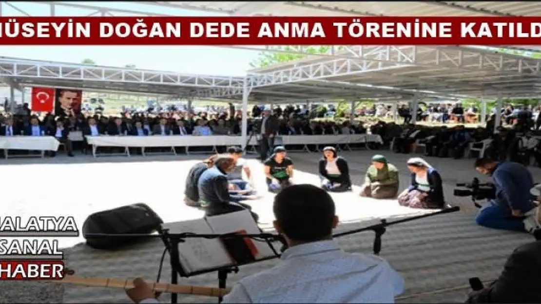 VALİ MUSTAFA TOPRAK, HÜSEYİN DOĞAN DEDE ANMA TÖRENİNE KATILDI