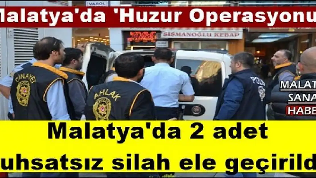 Malatya'da 2 adet  ruhsatsız silah ele geçirildi