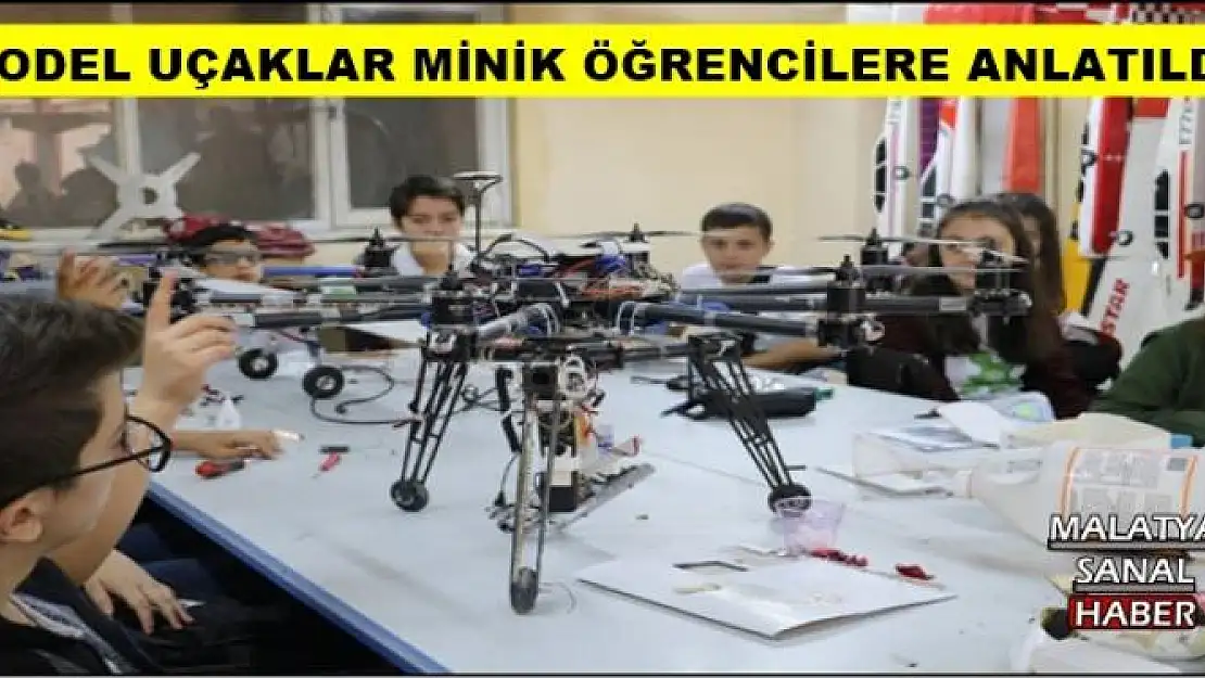 MALATYA'DA MODEL UÇAKLAR MİNİK ÖĞRENCİLERE ANLATILDI 