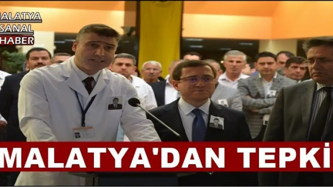 MALATYA'DAN TEPKİ