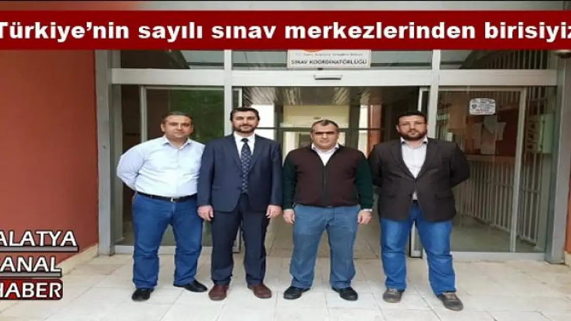 '''Türkiye´nin sayılı sınav merkezlerinden birisiyiz'''