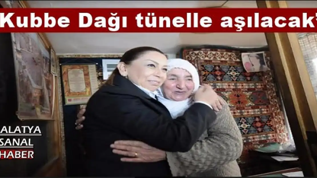 'Kubbe Dağı tünelle aşılacak'''''