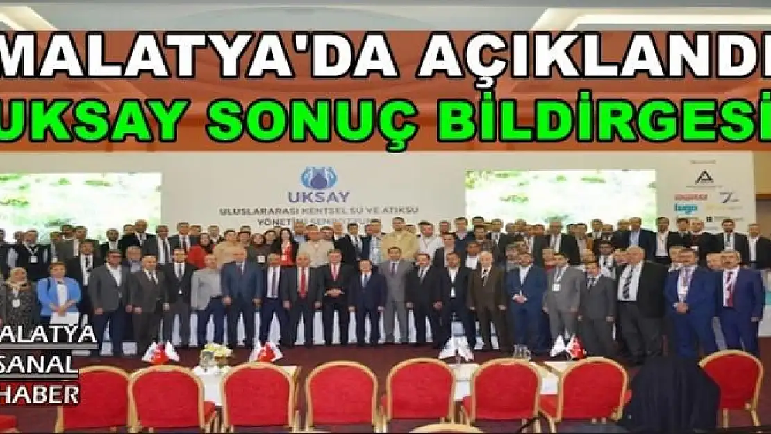 MALATYA'DA UKSAY SONUÇ BİLDİRGESİ AÇIKLANDI