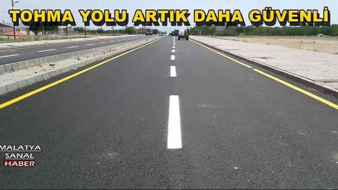 TOHMA YOLU ARTIK DAHA  GÜVENLİ