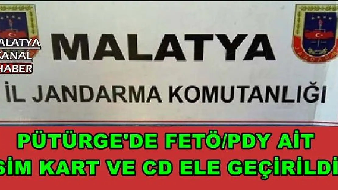 PÜTÜRGE'DE FETÖ/PDY AİT  SİM KART VE CD ELE GEÇİRİLDİ 