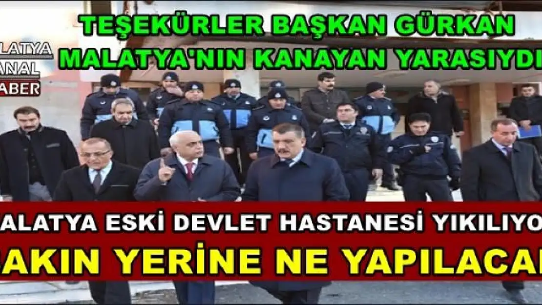 MALATYA ESKİ DEVLET HASTANESİ YIKILIYOR