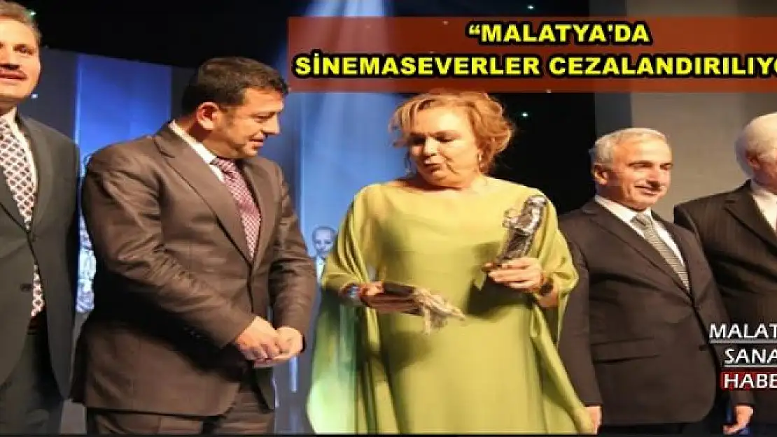 'MALATYA'DA  SİNEMASEVERLER CEZALANDIRILIYOR'''''