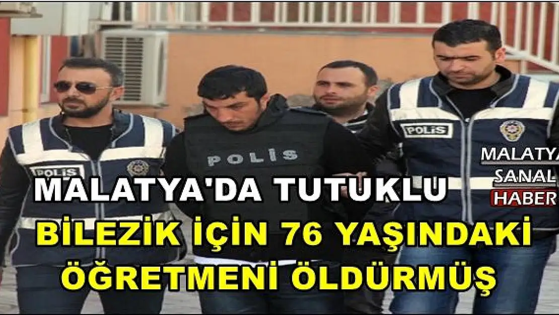  BİLEZİK İÇİN 76 YAŞINDAKİ  ÖĞRETMENİ ÖLDÜRMÜŞ