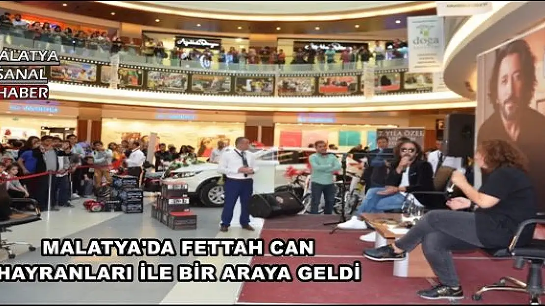 MALATYA'DA FETTAH CAN  HAYRANLARI İLE BİR ARAYA GELDİ