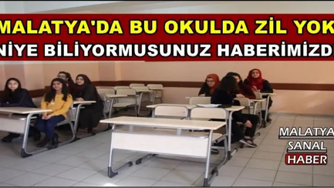 MALATYA'DA BU OKULDA ZİL YOK