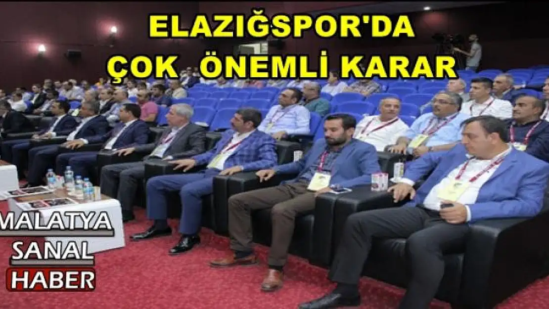 ELAZIĞSPOR'DA  ÇOK  ÖNEMLİ KARAR