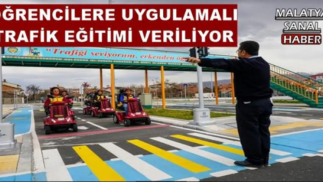 MALATYA'DA ÖĞRENCİLERE UYGULAMALI  TRAFİK EĞİTİMİ VERİLİYOR