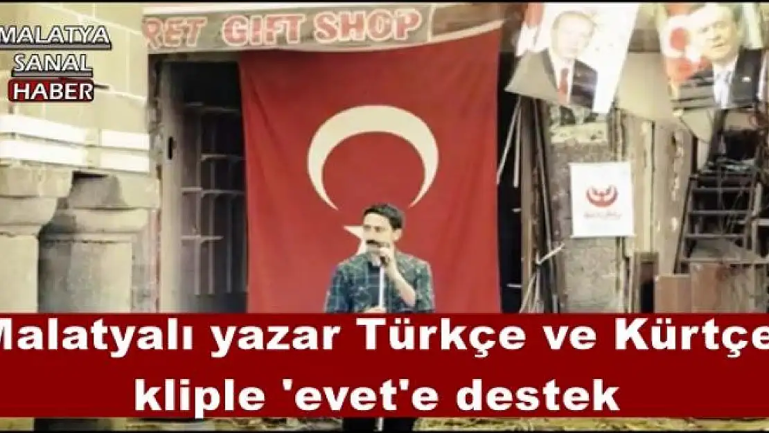 Malatyalı yazar Türkçe ve Kürtçe  kliple 'evet'e destek