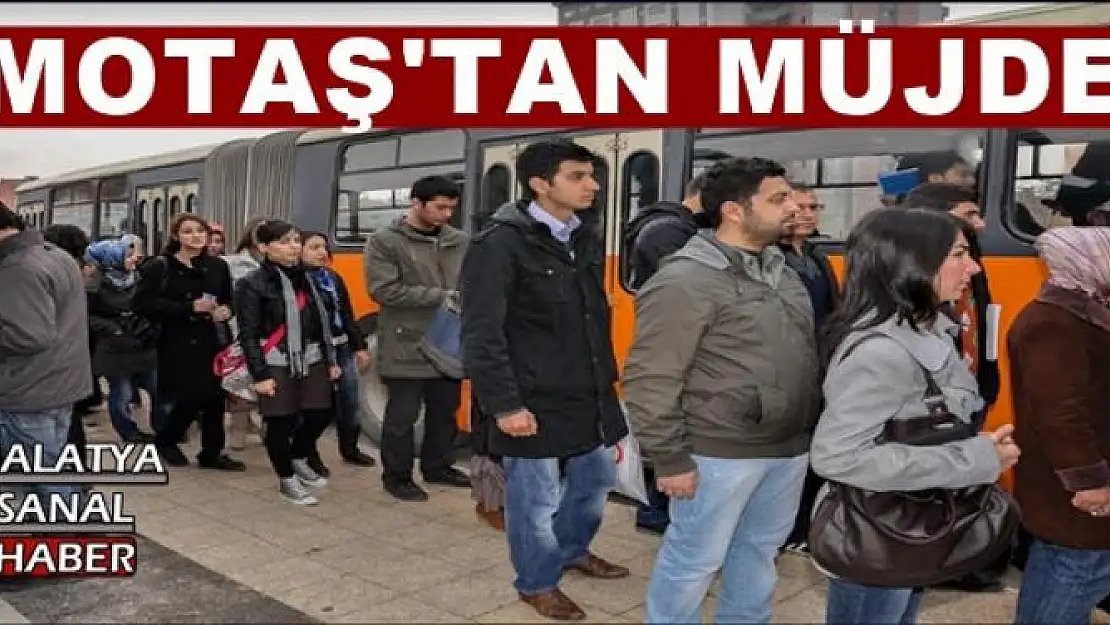 MOTAŞ'TAN MÜJDE VE UYARI