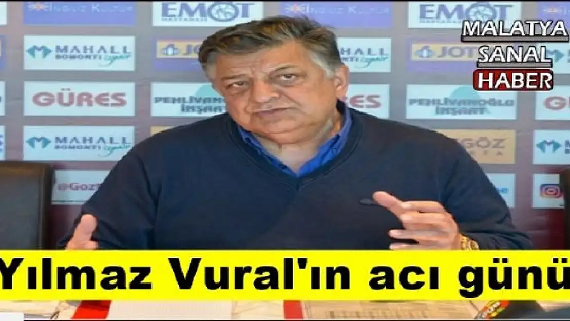 Yılmaz Vural'ın acı günü