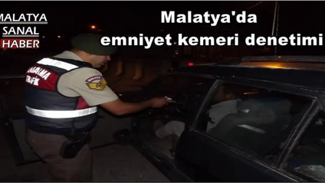 Malatya'da  emniyet kemeri denetimi