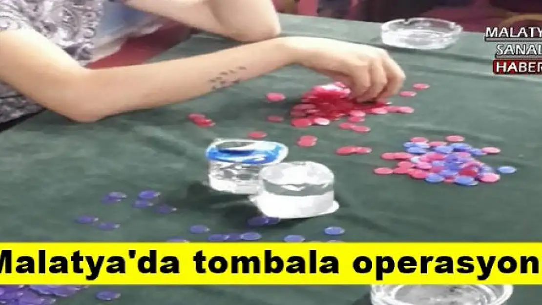 Malatya'da tombala operasyonu