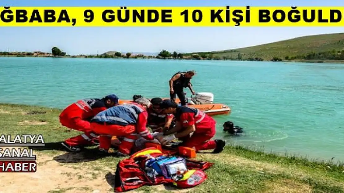 AĞBABA, 9 GÜNDE 10 KİŞİ BOĞULDU