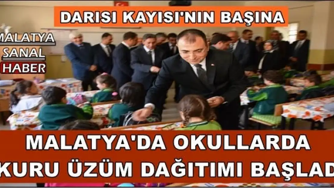 MALATYA'DA OKULLARDA  KURU ÜZÜM DAĞITIMI BAŞLADI 