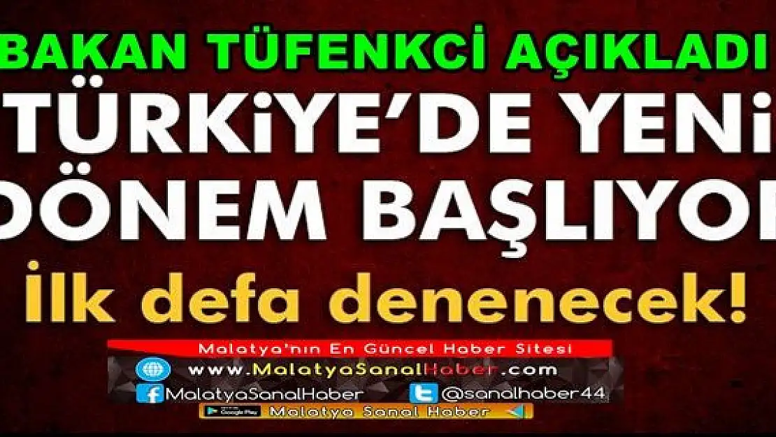 BAKAN TÜFENKCİ AÇIKLADI 