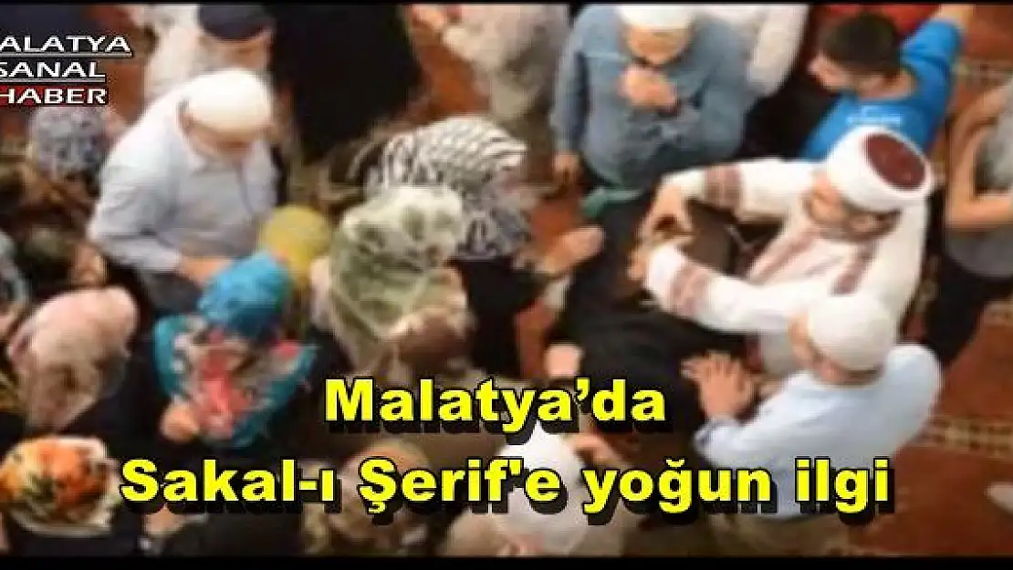 Malatya´da Sakal-ı Şerif'e yoğun ilgi