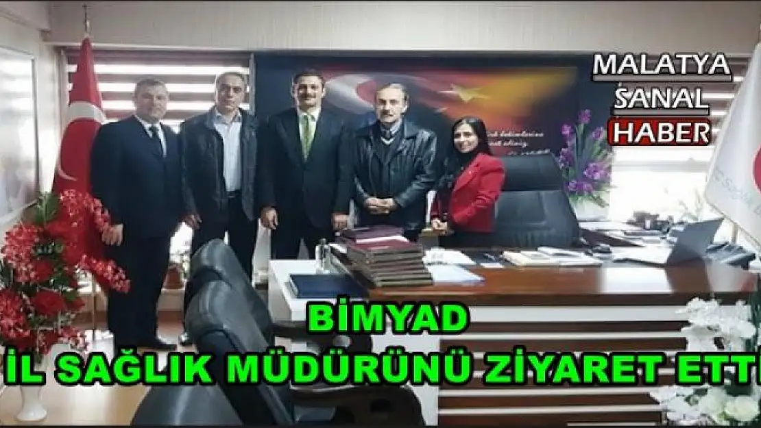 BİMYAD İL SAĞLIK MÜDÜRÜNÜ ZİYARET ETTİ