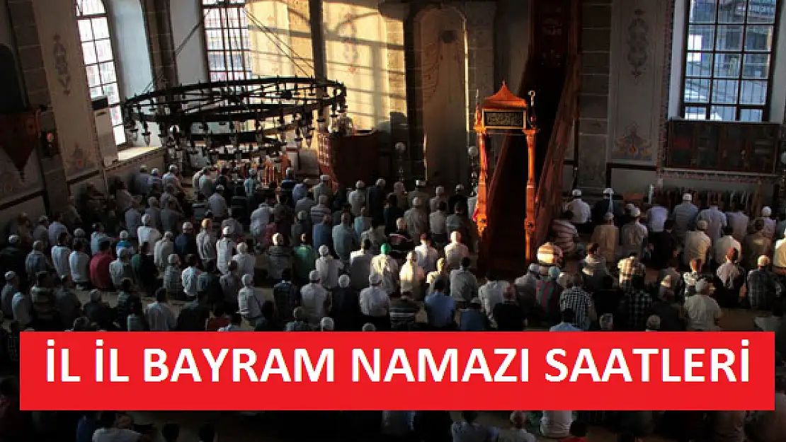 İL İL BAYRAM NAMAZI SAATLERİ