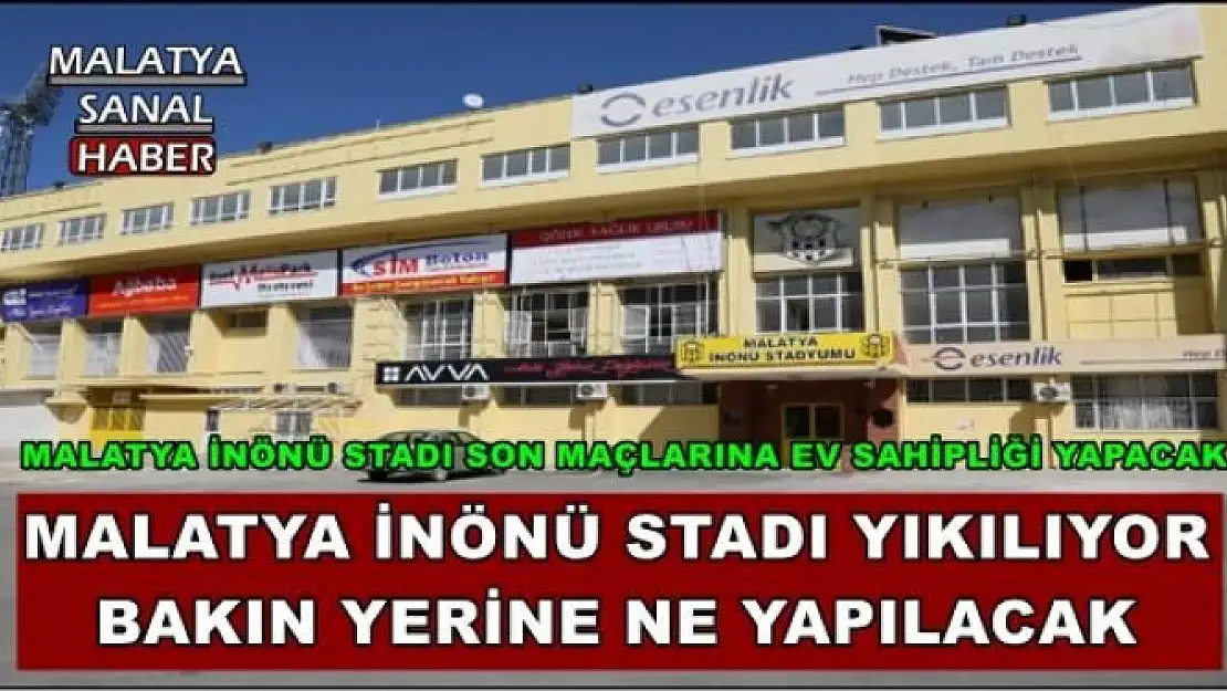 MALATYA İNÖNÜ STADI YIKILIYOR  BAKIN YERİNE NE YAPILACAK