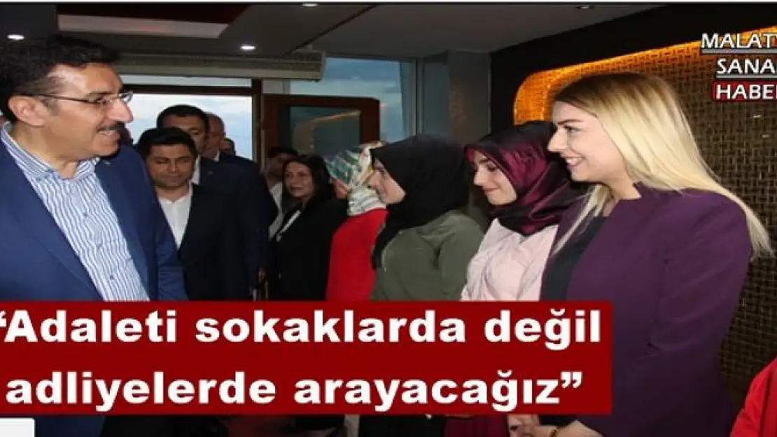 'Adaleti sokaklarda değil adliyelerde arayacağız'' '''