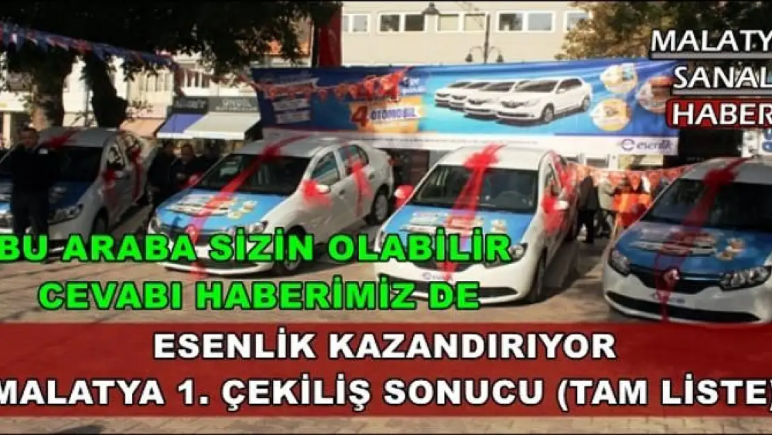 ESENLİK  MALATYA 1. ÇEKİLİŞ SONUCU (TAM LİSTE)