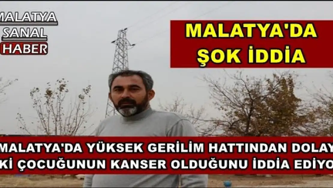 YÜKSEK GERİLİM HATTINDAN DOLAYI İKİ ÇOCUĞUNUN KANSER OLDUĞUNU İDDİA EDİYOR