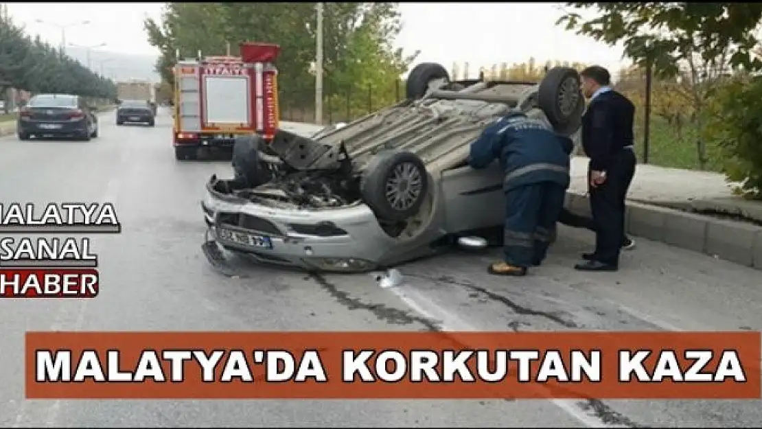 MALATYA'DA KORKUTAN KAZA